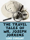 ŷKoboŻҽҥȥ㤨The Travel Tales of Mr. Joseph JorkensŻҽҡ[ Lord Dunsany ]פβǤʤ100ߤˤʤޤ