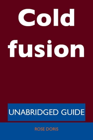 Cold fusion - Unabridged Guide