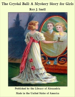 The Crystal Ball: A Mystery Story for Girls