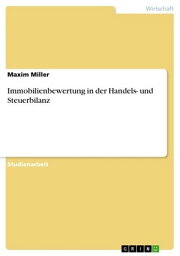 Immobilienbewertung in der Handels- und Steuerbilanz【電子書籍】[ Maxim Miller ]