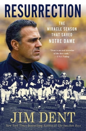 Resurrection The Miracle Season That Saved Notre Dame【電子書籍】 Jim Dent