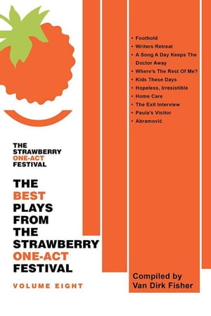 The Best Plays from the Strawberry One-Act Festival Volume Eight