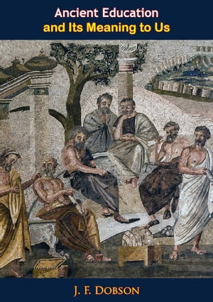 Ancient Education and Its Meaning to Us