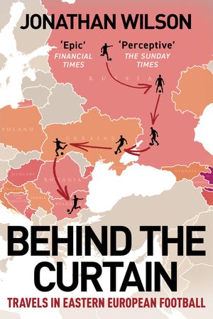 ŷKoboŻҽҥȥ㤨Behind the Curtain Football in Eastern EuropeŻҽҡ[ Jonathan Wilson ]פβǤʤ1,823ߤˤʤޤ