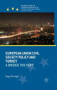 European Union Civil Society Policy and Turkey A Bridge Too Far?【電子書籍】[ O. Zihnioglu ]
