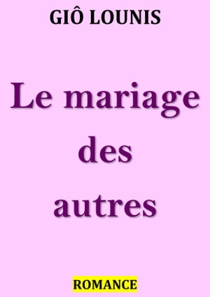 LE MARIAGE DES AUTRES