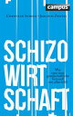 Schizo-Wirtschaft Nur radikales Umdenken und Andershandeln kann uns helfen