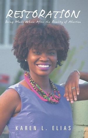 ŷKoboŻҽҥȥ㤨Restoration Being Made Whole After the Reality of AbortionŻҽҡ[ Karen L. Elias ]פβǤʤ468ߤˤʤޤ