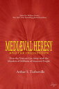 Medieval Heresy and the Inquisition How the Vatican Got Away with the Murders of Millions of Innocent People