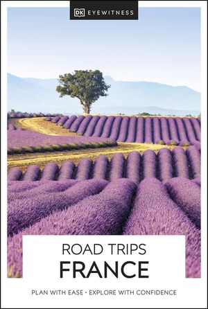 DK Road Trips France【電子書籍】[ DK ]