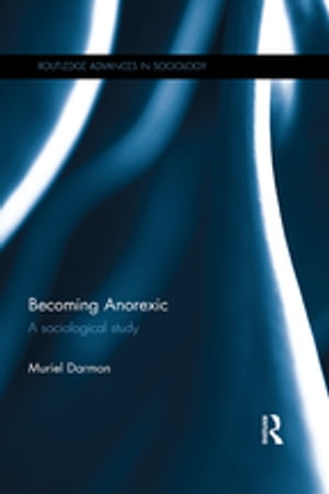 Becoming Anorexic A sociological study