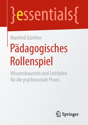 P?dagogisches Rollenspiel Wissensbaustein und Leitfaden f?r die psychosoziale Praxis