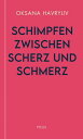 Schimpfen zwischen Scherz und Schmerz Funktionenvielfalt am Beispiel des Wienerischen【電子書籍】 Oksana Havryliv