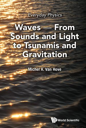 Everyday Physics Waves ー From Sounds and Light to Tsunamis and Gravitation