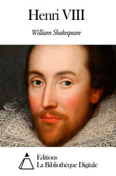 Henri VIII【電子書籍】[ William Shakespeare ]