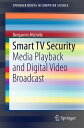 Smart TV Security Media Playback and Digital Video Broadcast【電子書籍】[ Benjamin Mic...