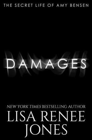 Damages The Secret Life of Amy Bensen #5【電子書籍】[ Lisa Renee Jones ]