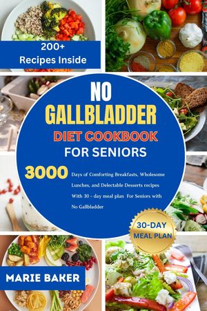 No Gallbladder Diet Cookbook For Seniors