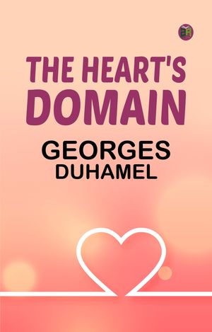 ŷKoboŻҽҥȥ㤨The Heart's DomainŻҽҡ[ Georges Duhamel ]פβǤʤ158ߤˤʤޤ