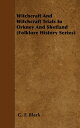 Witchcraft and Witchcraft Trials in Orkney and Shetland (Folklore History Series)