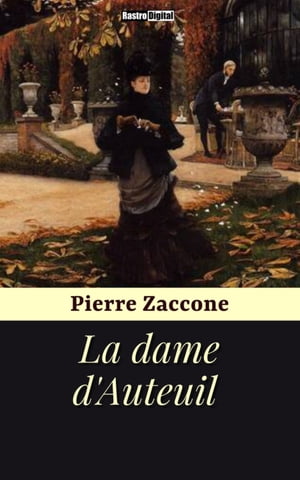 La dame d'Auteuil【電子書籍】[ Pierre Zacc