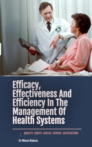 Efficacy, Effectiveness And Efficiency In The Management Of Health Systems