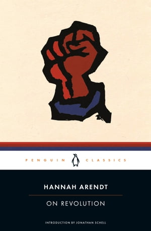 On Revolution【電子書籍】 Hannah Arendt