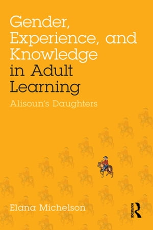 Gender, Experience, and Knowledge in Adult Learning