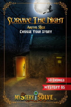 Survive the Night - Choose Your Story Mystery i Solve, #5【電子書籍】[ Aaron Stez ]