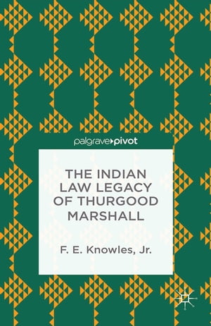 The Indian Law Legacy of Thurgood Marshall