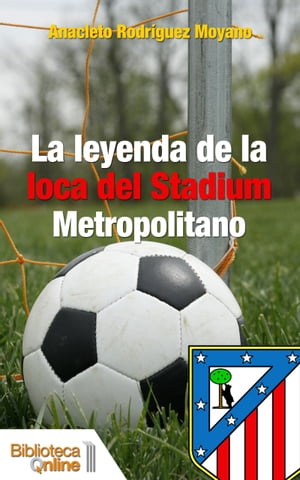 La leyenda de la loca del Stadium Metropolitano