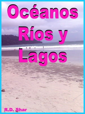 Océanos Ríos y Lagos