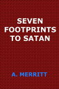 ŷKoboŻҽҥȥ㤨Seven Footprints to SatanŻҽҡ[ Abraham Grace Merritt ]פβǤʤ80ߤˤʤޤ