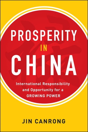 Prosperity in China: International Responsibility and Opportunity for a Growing Power