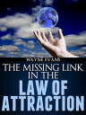 The Missing Link in The Law of Attraction【電