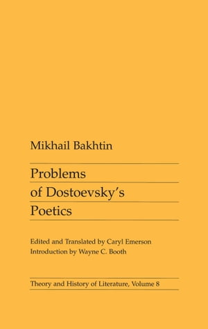 Problems of Dostoevsky's Poetics【電子書籍】[ Mikhail Bakhtin ]