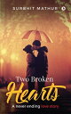 ŷKoboŻҽҥȥ㤨Two Broken Hearts A never ending love storyŻҽҡ[ SURBHIT MATHUR ]פβǤʤ158ߤˤʤޤ