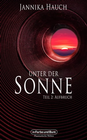 Unter der Sonne - Teil 2: Aufbruch aus der Serie