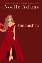 The Mishap Bad Bridesmaids, #4【電子書籍】[ Noelle Adams ]