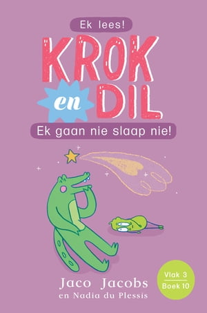 Krok en Dil Vlak 3 Boek 10 Ek gaan nie slaap nie!Żҽҡ[ Jaco Jacobs ]