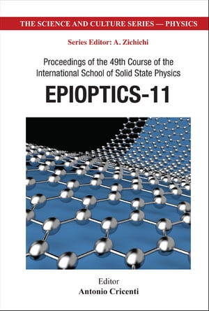 Epioptics-11 - Proceedings Of The 49th Course Of The International School Of Solid State Physics【電子書籍】 Antonio Cricenti