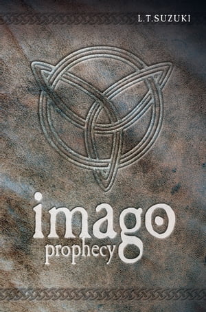 Imago Prophecy【電子書籍】[ L.T. Suzuki ]