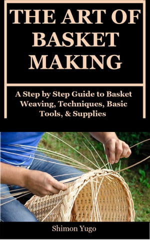 THE ART OF BASKET MAKING