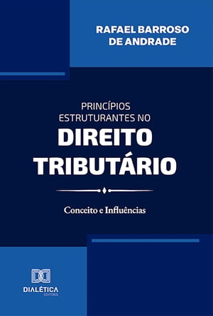 Princípios Estruturantes no Direito Tributário