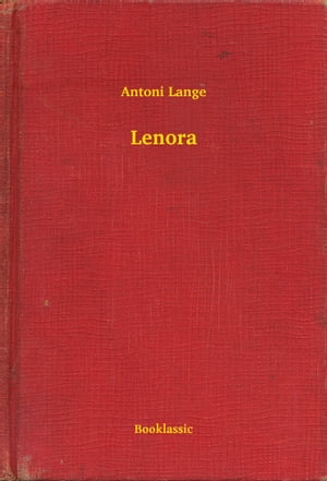 LenoraŻҽҡ[ Antoni Lange ]