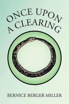 Once Upon a Clearing【電子書籍】[ BERNICE BERGER MILLER ]