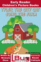 Tyler the City Cat Joins the Farm: Early Reader - Children's Picture Books【電子書籍】...