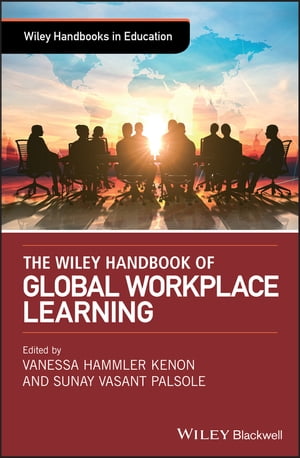 The Wiley Handbook of Global Workplace LearningŻҽҡ