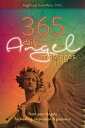 365 Daily Angel Messages: from your Angels for Healing, Inspiration and Guidance【電子書籍】 Angel Lady Terrie Marie