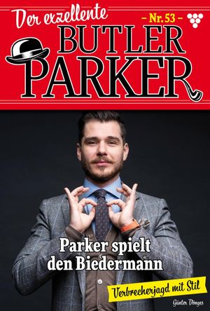 Parker spielt den Biedermann Der exzellente Butler Parker 53 ? Kriminalroman